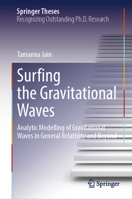 Surfing the Gravitational Waves: Analytic Modelling of Gravitational Waves in General Relativity and Beyond (Springer Theses) 303196179X Book Cover