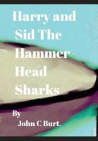 Harry and Sid The Hammerhead Sharks. 0464989515 Book Cover