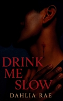 Drink Me Slow: The Hidden Vein Series: Book One B0FJ5JBKXF Book Cover