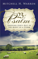 The 23rd Psalm: Enjoying God's Best in the Midst of the Storm 0768439558 Book Cover