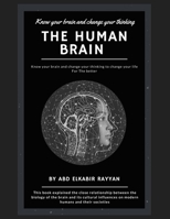 The human brain: Know your brain and change your thinking to change your life For The better B08PX7D9CZ Book Cover