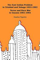 The East Indian Problem in Trinidad and Tobago 1953-1962 Terror and Race War in Guyana 1961-1964 1440159963 Book Cover
