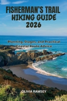 FISHERMAN’S TRAIL HIKING GUIDE 2026: Planning Stages, and Practical Coastal Route Advice B0H6KSKPH3 Book Cover