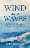 Wind and Waves: Resting in His Promises A 40 Day Devotional Book 166325155X Book Cover