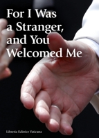 For I Was a Stranger, and You Welcomed Me 1601375433 Book Cover
