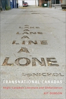 Transnational Canadas: Anglo-Canadian Literature and Globalization 1554580633 Book Cover