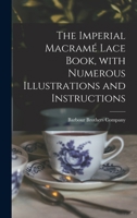 The Imperial Macram� Lace Book. with Numerous Illustrations and Instructions. Flax Threads 1014462061 Book Cover