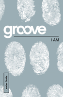 Groove: I Am Leader Guide 1501807110 Book Cover