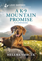A K-9 Mountain Promise: An Uplifting Inspirational Romance 1335621695 Book Cover