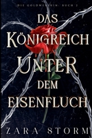 Das Königreich unter dem Eisenfluch (Die Goldweberin) (German Edition) B0F1F24CYY Book Cover
