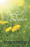 Faithful Sunshine 1512737690 Book Cover