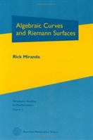 Algebraic Curves and Riemann Surfaces (Graduate Studies in Mathematics, Vol 5) (Graduate Studies in Mathematics, Vol 5) 0821802682 Book Cover