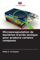 Microencapsulation de bact?ries d'acide lactique pour produire certains compos?s 620537711X Book Cover