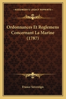 Ordonnances Et Reglemens Concernant La Marine (1787) 1166208214 Book Cover