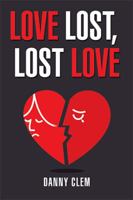 Love Lost, Lost Love 1543483518 Book Cover