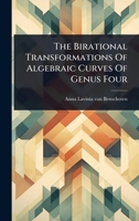The Birational Transformations Of Algebraic Curves Of Genus Four... 1278307761 Book Cover