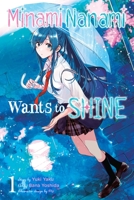Minami Nanami Wants to Shine, Vol. 1 1975338987 Book Cover
