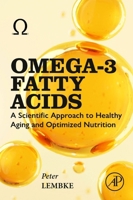 Omega-3 Fatty Acids: A Scientific Approach to Healthy Aging and Optimized Nutrition 0443291144 Book Cover