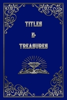 Titles and Treasures 1957334134 Book Cover