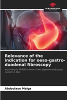Relevance of the indication for oeso-gastro-duodenal fibroscopy 6207187466 Book Cover
