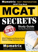 MCAT Prep Book: MCAT Secrets Study Guide: MCAT Practice and Review for the Medical College Admission Test 151671380X Book Cover
