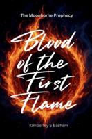 Blood of the First Flame: The Moonborne Prophecy B0FNC6BSGG Book Cover