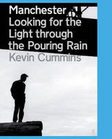 Manchester: Looking For The Light Through The Pouring Rain 0571283381 Book Cover