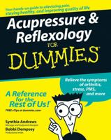 Acupressure & Reflexology For Dummies (For Dummies (Health & Fitness)) 0470139420 Book Cover