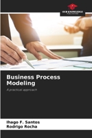 Business Process Modeling: A practical approach 6204161393 Book Cover