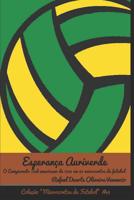 Esperan�a Auriverde: O Campeonato Sul-Americano Em 1949 Em 29 Microcontos de Futebol 1093791985 Book Cover