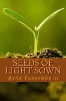 Seeds of Light Sown 1535202238 Book Cover