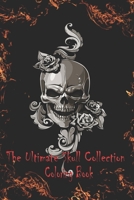 The Ultimate Skull Collection Coloring Book B0863S7L8Z Book Cover