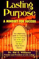 Lasting Purpose: A Mindset for Success 1558744320 Book Cover