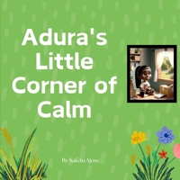 Adura's Little Corner of Calm (Loveworld Communities Kids Bible Stories) B0GK8X6769 Book Cover