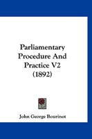 Parliamentary Procedure And Practice V2 1167247248 Book Cover