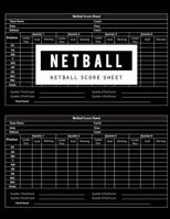 Netball Score Sheet: Netball Game Record Score Keeper Book, Netball Score Sheet Covers Four Quarters, Passes, Goals and Warnings, 8.5 x 11 Inch, Size 100 Pages 1723408476 Book Cover