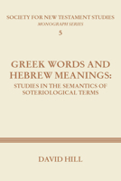 Greek words and Hebrew meanings: studies in the semantics of soteriological terms 1579105114 Book Cover