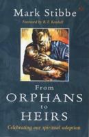 From Orphans to Heirs: Celebrating Our Spiritual Adoption 1841010235 Book Cover