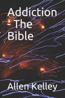 Addiction - The Bible B08JLQLSN7 Book Cover