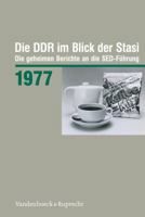 Die Ddr Im Blick Der Stasi 1977: Die Geheimen Berichte an Die Sed-Fuhrung 3525375018 Book Cover