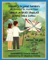 Bravery Beyond Borders: the Journey of the Assyrian People 0578996650 Book Cover