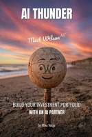 AI Thunder: Build Your Investment Portfolio With an AI Partner B0HHMZP7DX Book Cover
