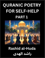 Quranic Poetry for Self-help (Part 1)- The Divine Path to Self-Discovery, Poetic Reflections from the Quran for Soul Illumination Souls, Navigating ... Peace Through Verses Inspired by the Isla B0FL927HDZ Book Cover