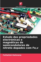 Estudo das propriedades electrónicas e magnéticas de semicondutores de nitreto dopados com Fe, v (Portuguese Edition) 6208585481 Book Cover