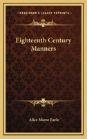 Eighteenth Century Manners 142547733X Book Cover