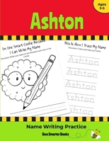 Ashton Name Writing Practice: Personalized Name Writing Activities for Pre-schoolers to Kindergartners 1700751298 Book Cover