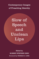 Slow of Speech and Unclean Lips 1498211607 Book Cover