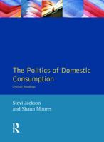 Politics of Domestic Consumption, The 0134333438 Book Cover