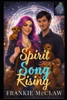 Spirit Song Rising: Mia Anchors the Meerkats in A Magical Witch Shifter Adventure (Shift Happens In Lumen Hollow) B0GYSRY1TW Book Cover