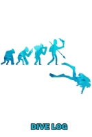 Dive Log: Taucher Evolution - Detailliertes Taucher Logbuch f�r bis zu 120 Tauchg�nge - Ger�tetauchen Tauchbuch f�r den Open Water oder Advanced ... Unterwasserwelt Fische Scuba Diver Log Book 1676815082 Book Cover